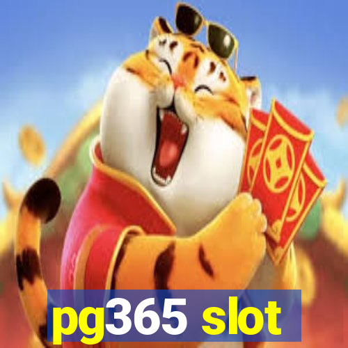 pg365 slot