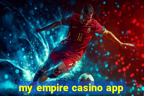 my empire casino app