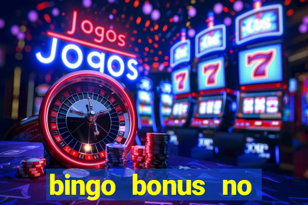 bingo bonus no deposit sign up bonus