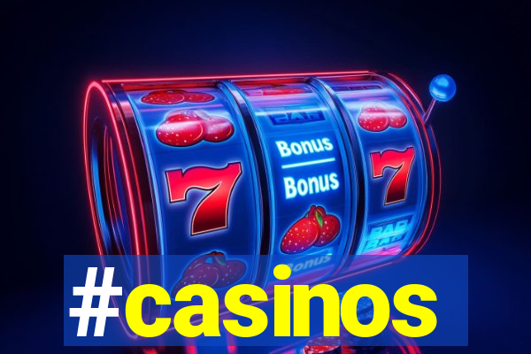 #casinos