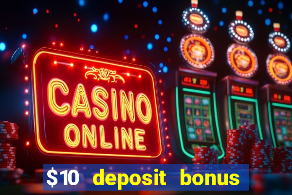 $10 deposit bonus casino nz