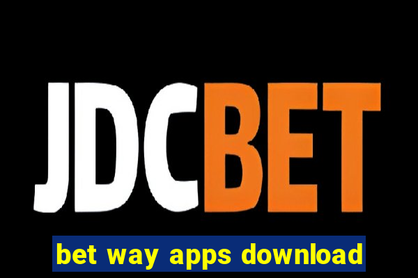 bet way apps download