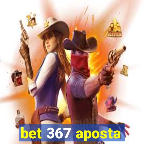 bet 367 aposta