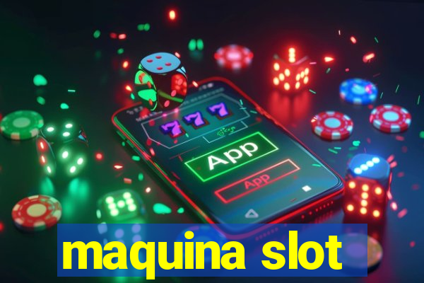 maquina slot