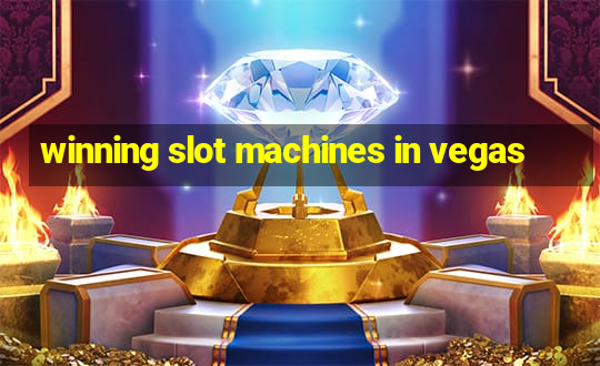 winning slot machines in vegas