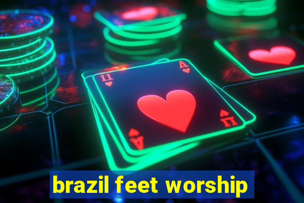 brazil feet worship