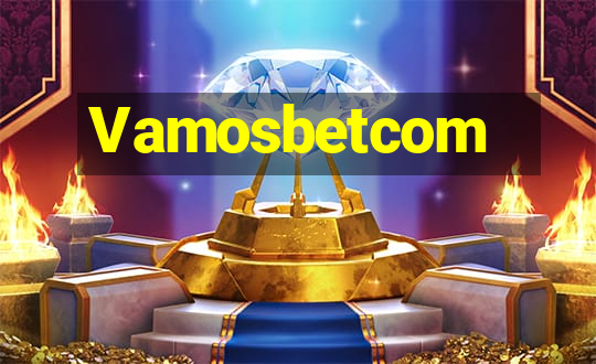 Vamosbetcom