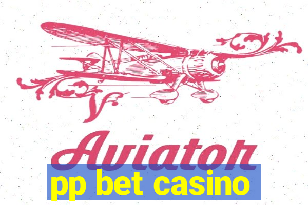 pp bet casino