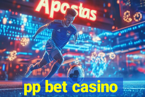 pp bet casino