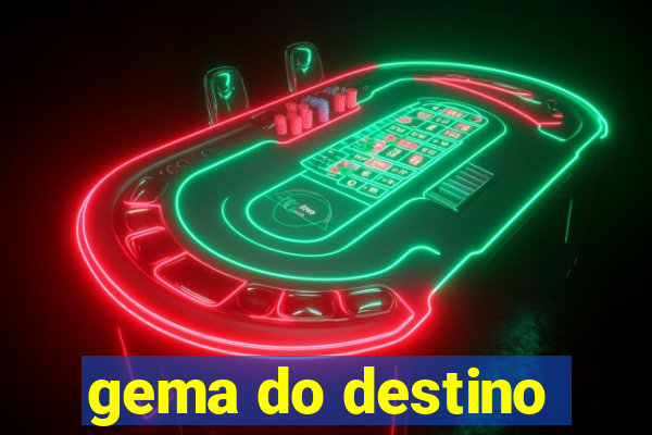 gema do destino