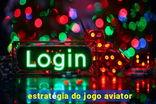 estratégia do jogo aviator