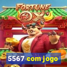 5567 com jogo