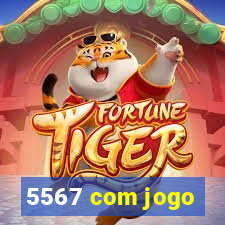 5567 com jogo