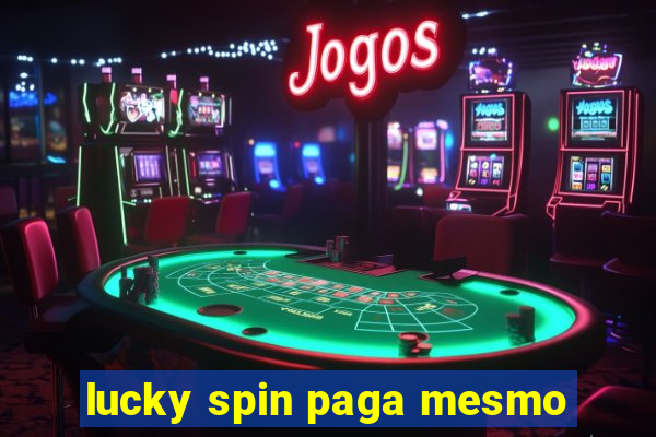 lucky spin paga mesmo