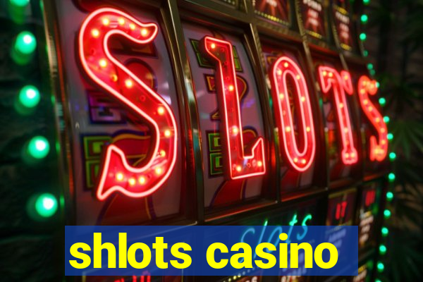 shlots casino