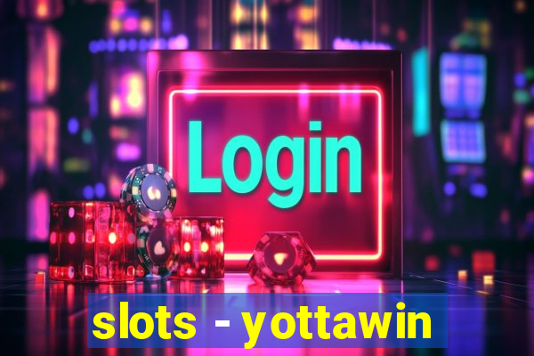 slots - yottawin