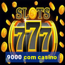 9000 com casino