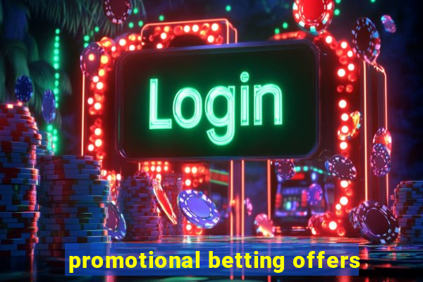 promotional betting offers