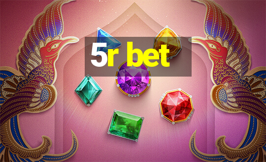 5r bet