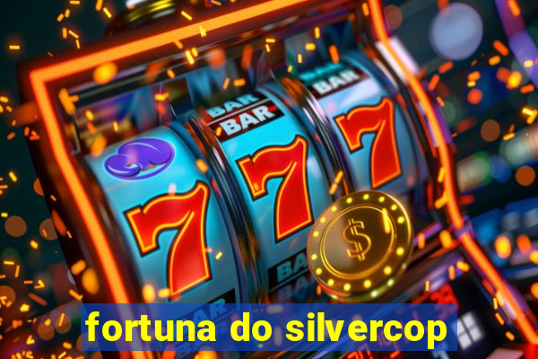 fortuna do silvercop