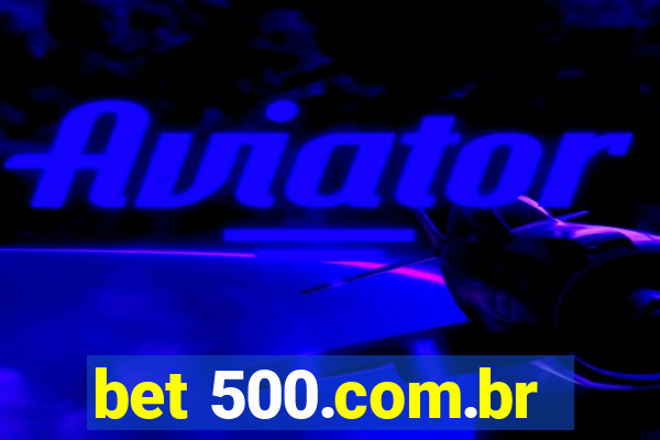 bet 500.com.br