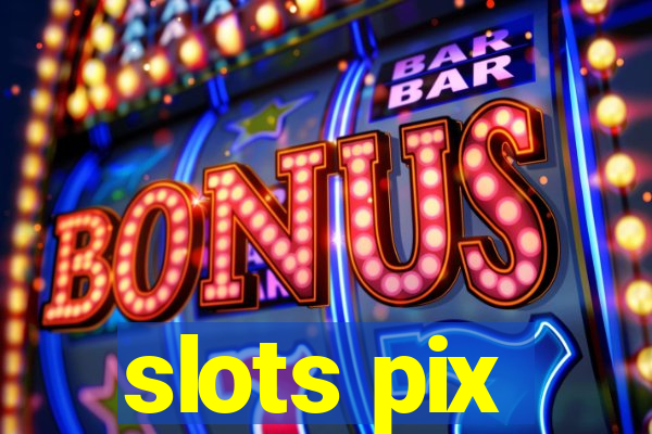 slots pix