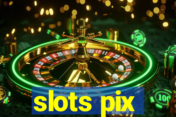 slots pix