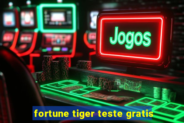 fortune tiger teste gratis