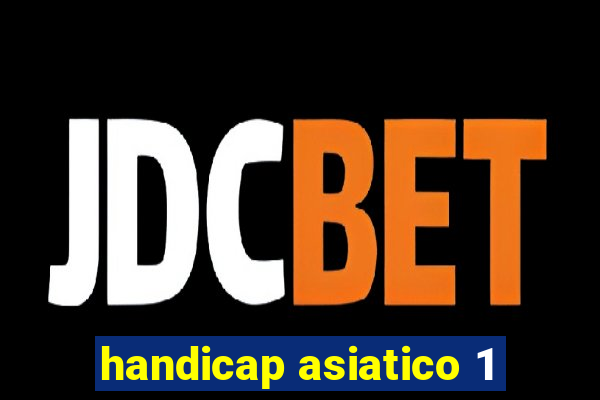 handicap asiatico 1