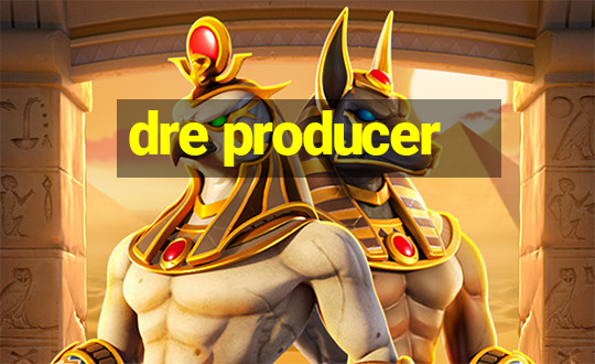 dre producer