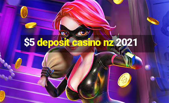 $5 deposit casino nz 2021