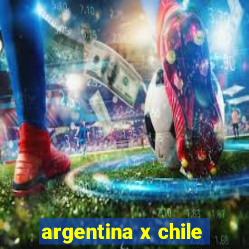 argentina x chile