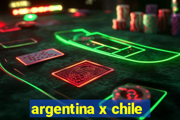 argentina x chile