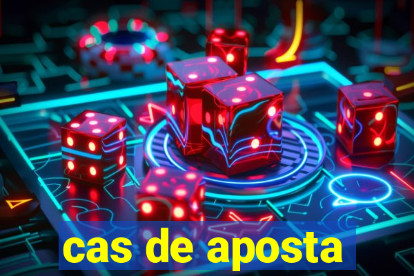 cas de aposta