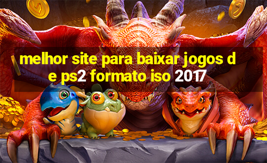 melhor site para baixar jogos de ps2 formato iso 2017