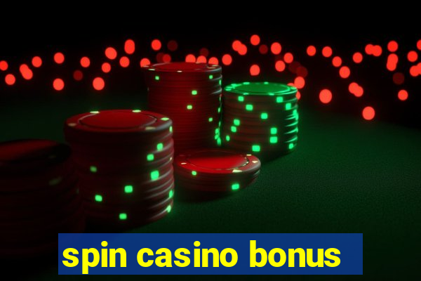 spin casino bonus