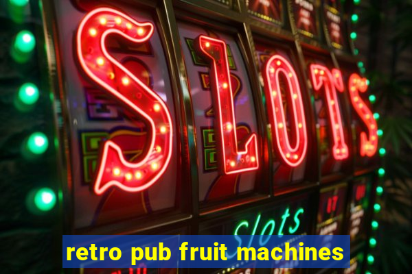 retro pub fruit machines