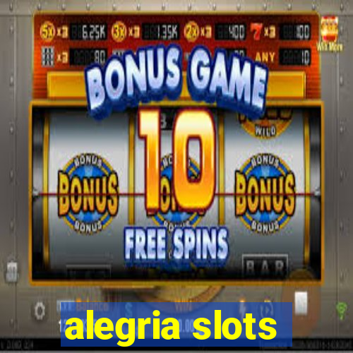 alegria slots