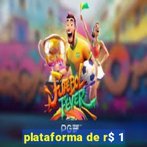 plataforma de r$ 1