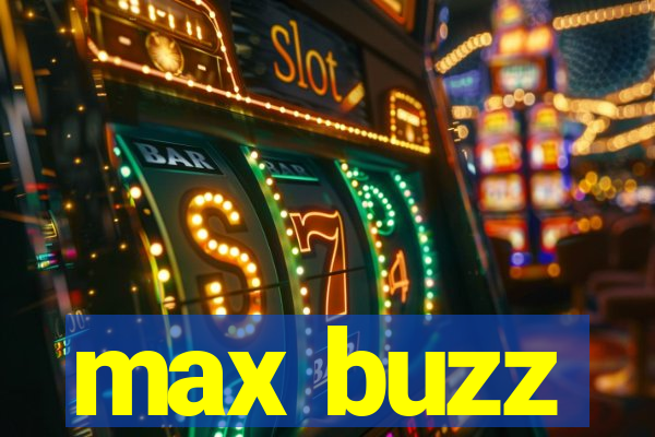 max buzz