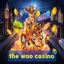 the woo casino