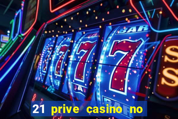 21 prive casino no deposit bonus code