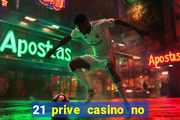 21 prive casino no deposit bonus code