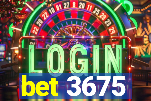 bet 3675