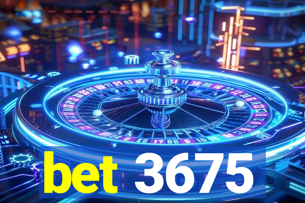 bet 3675