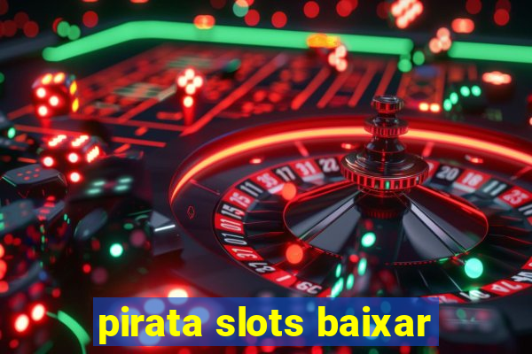 pirata slots baixar