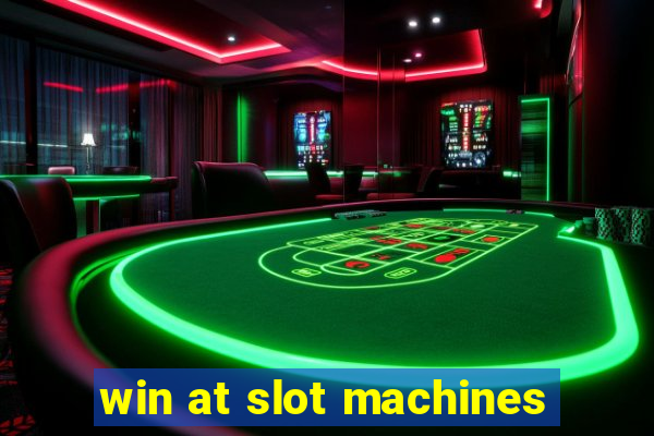 win at slot machines