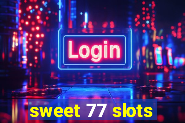 sweet 77 slots