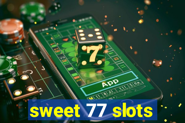 sweet 77 slots