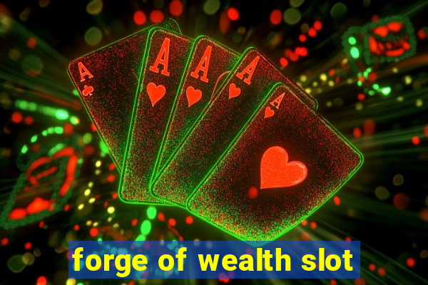 forge of wealth slot